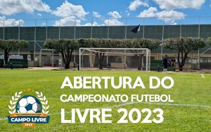 Abertura do Campeonato Futebol Livre 2023